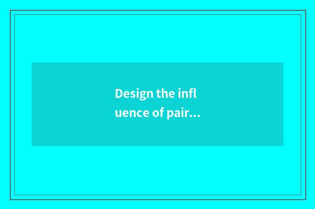 Design the influence of pair of modern lives completely?