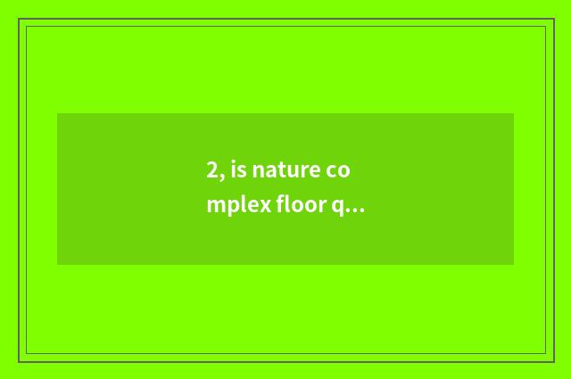 2, is nature complex floor quoted price?