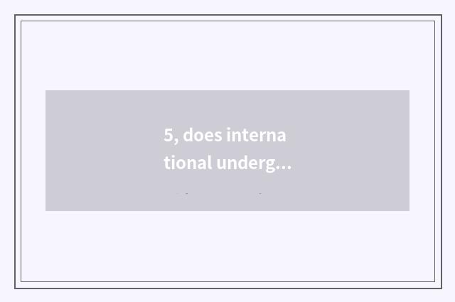 5, does international undergraduate course file a requirement?