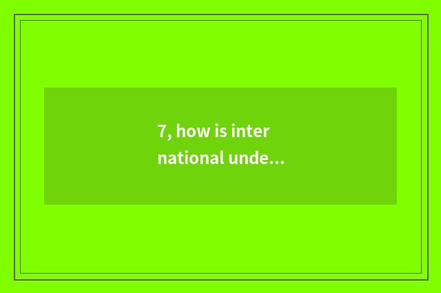 7, how is international undergraduate course chosen?