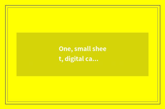 One, small sheet, digital camera which good?