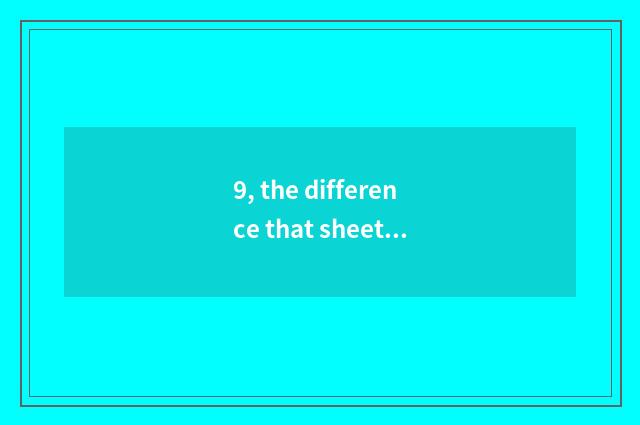 9, the difference that sheet turns over digital camera and consumptive number ca
