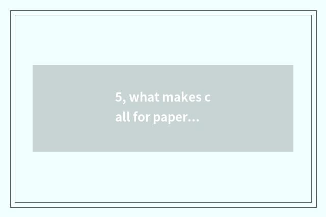 5, what makes call for paper, call for paper how to be written?
