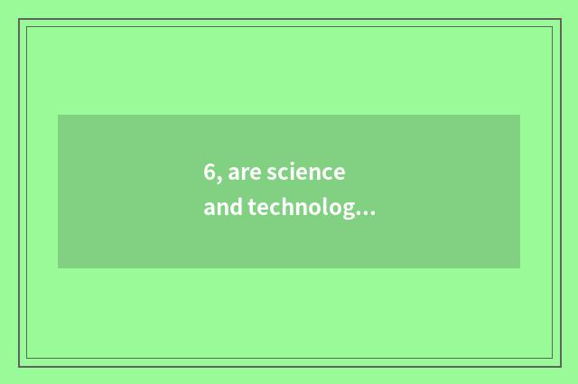 6, are science and technology famous peaceful and Wen Tai news report same?