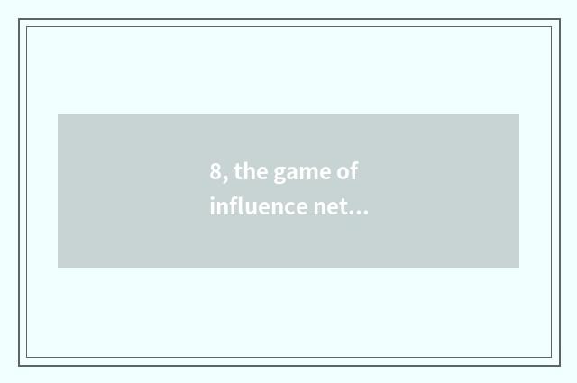 8, the game of influence net of official of the 8th season?