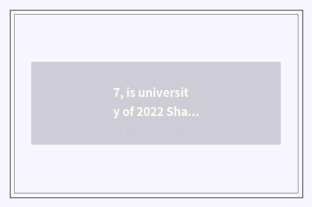 7, is university of 2022 Shanxi finance and economics taken an examination of gr