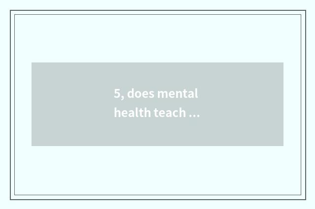 5, does mental health teach a standard?