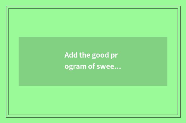 Add the good program of sweet smell for the home