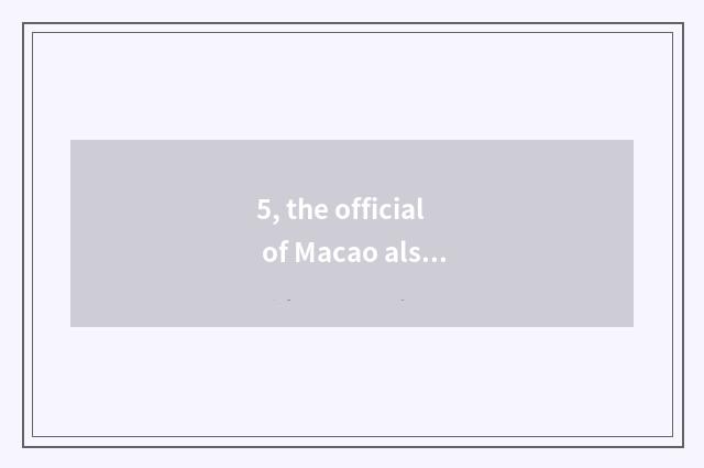 5, the official of Macao also is the market remote from Venetian? The official o