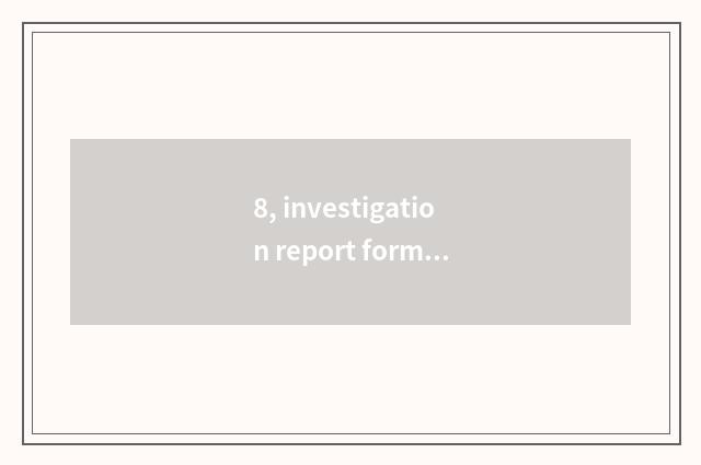 8, investigation report format?