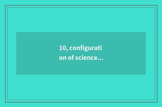 10, configuration of science and technology of caramel of motor-driven city alph