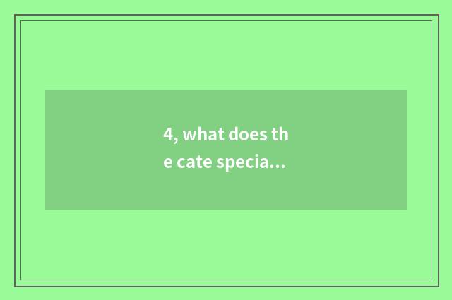 4, what does the cate special local product that coulds there be then have?