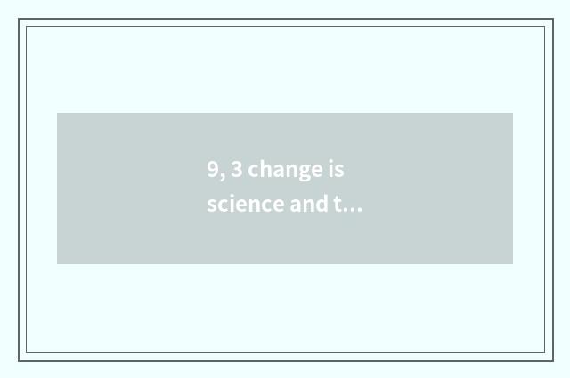 9, 3 change is science and technology main client?