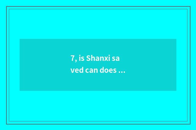 7, is Shanxi saved can does inspect manage government-owned network?