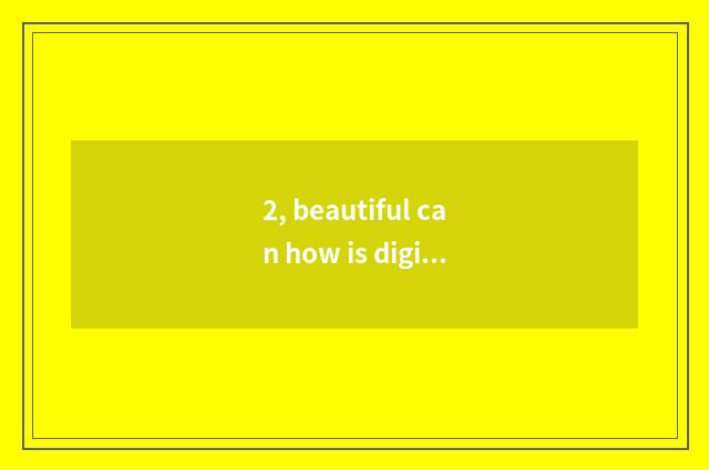 2, beautiful can how is digital camera IXUS115HS used?