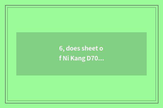 6, does sheet of Ni Kang D700 turn over camera how does set take time oneself?