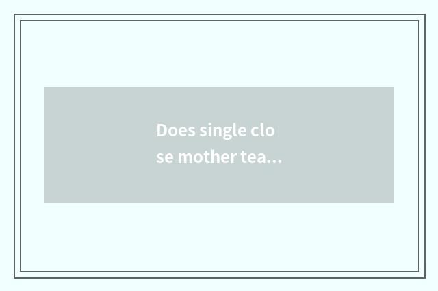 Does single close mother teach a son life common sense?