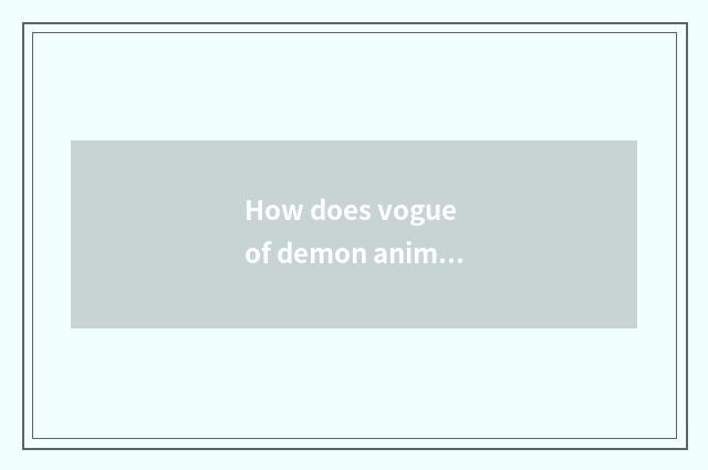 How does vogue of demon animal world try refine money to obtain?