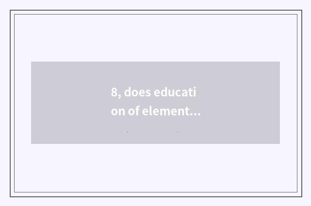 8, does education of elementary school mental health teach endowment requirement
