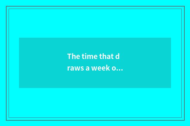 The time that draws a week oneself can travel?