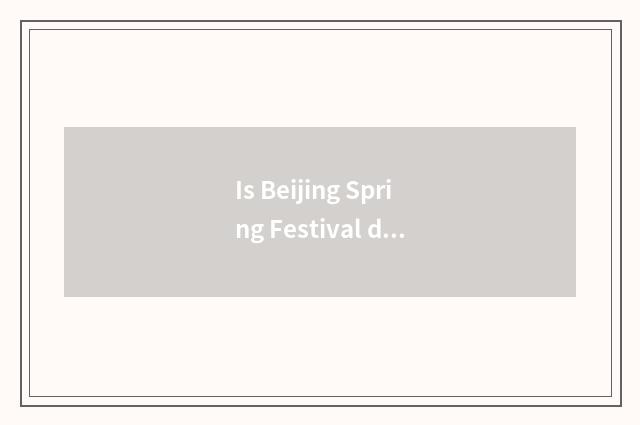 Is Beijing Spring Festival driven oneself where to swim to suit to travel most?