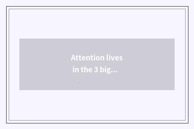 Attention lives in the 3 big keys that decorate the effect