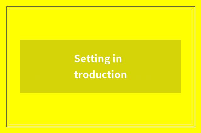 Setting introduction