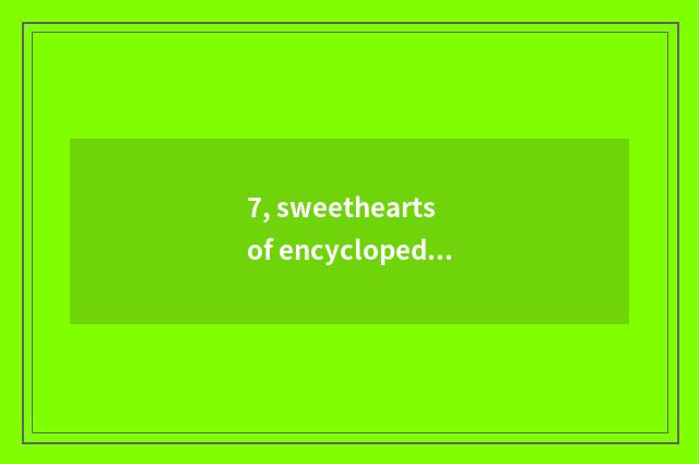 7, sweethearts of encyclopedia of two-men combination name?