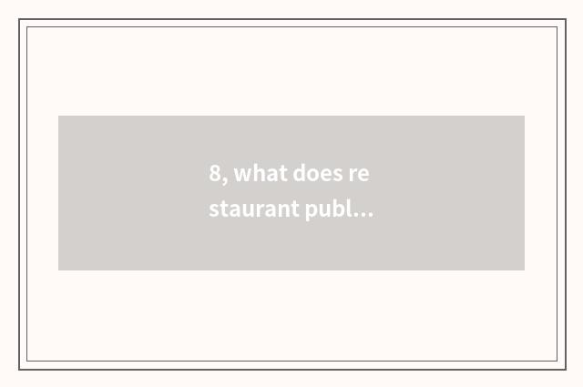 8, what does restaurant public relations do?