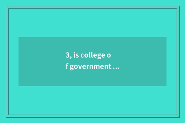 3, is college of government office of season of college of southwest finance and
