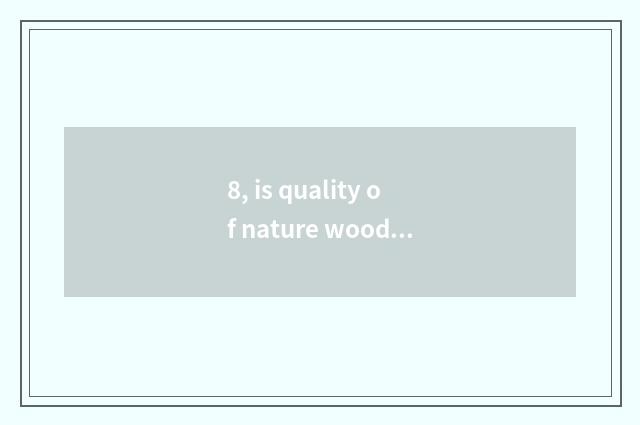 8, is quality of nature wood door good?