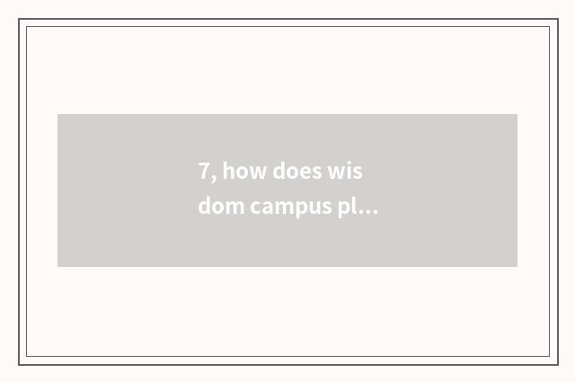 7, how does wisdom campus platform login?