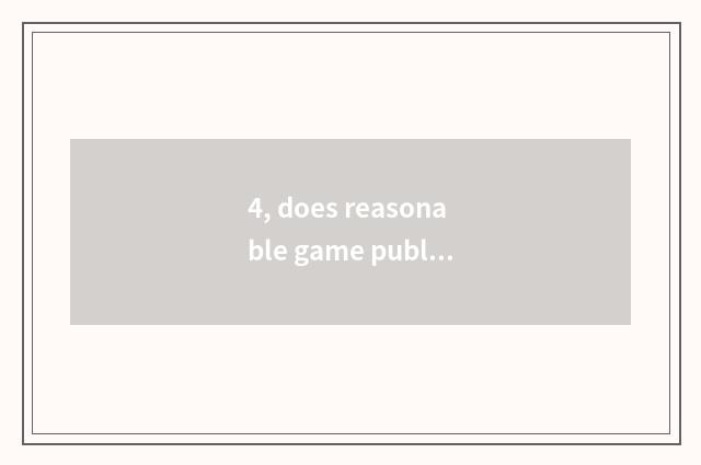 4, does reasonable game publicize catchphrase?