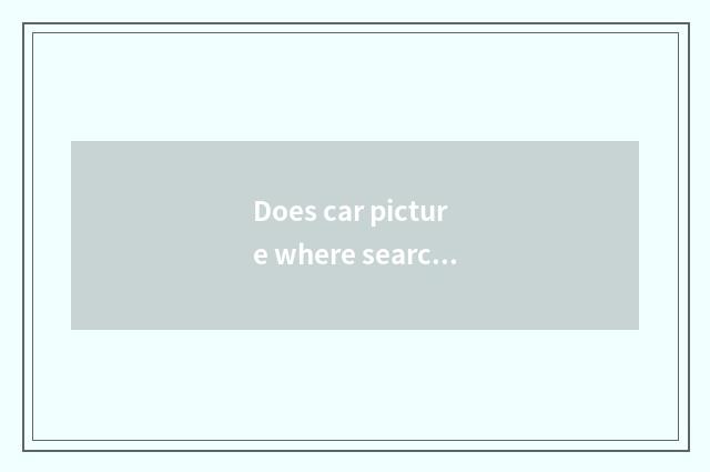 Does car picture where search?