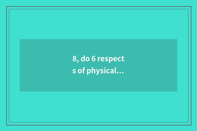 8, do 6 respects of physical training stimulative mental health choose two respe