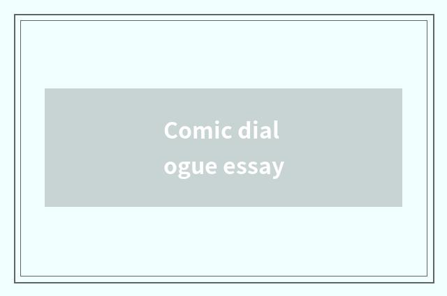 Comic dialogue essay