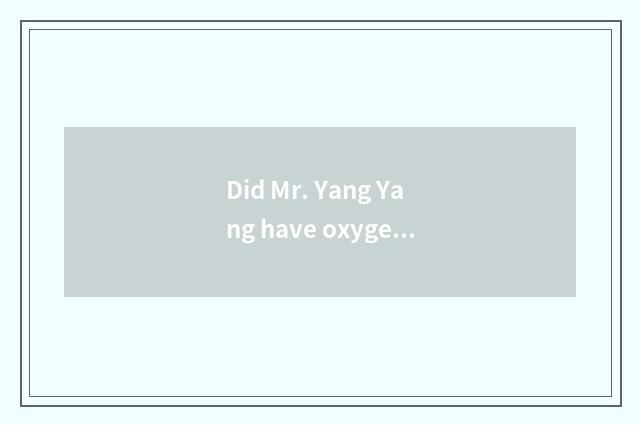 Did Mr. Yang Yang have oxygen fitness dance to stop?
