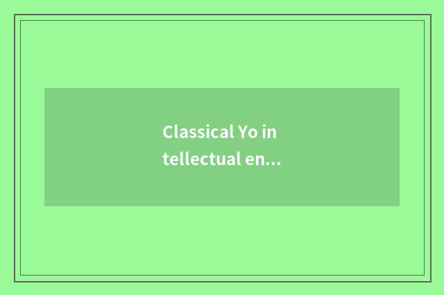 Classical Yo intellectual encyclopedia?