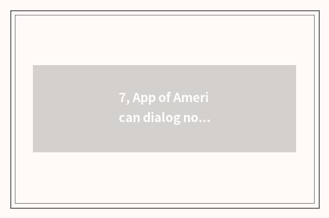 7, App of American dialog novel?