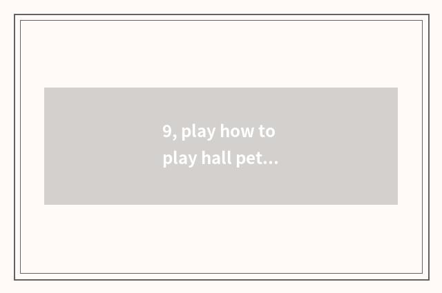 9, play how to play hall pet to transfer?