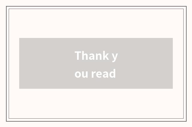 Thank you read