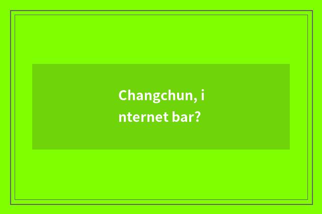 Changchun, internet bar?