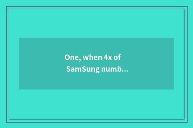 One, when 4x of SamSung number camera comes out?