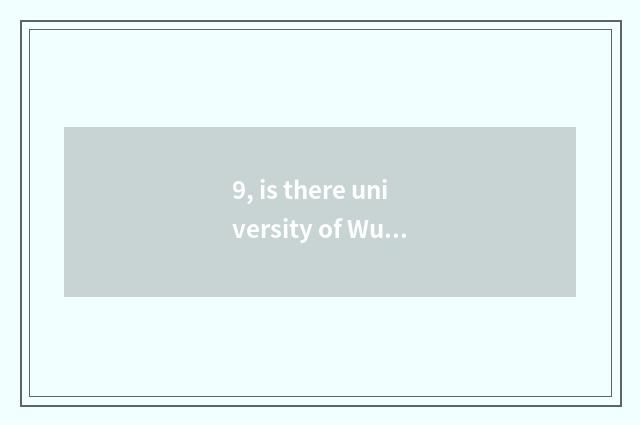 9, is there university of Wuhan finance and economics?