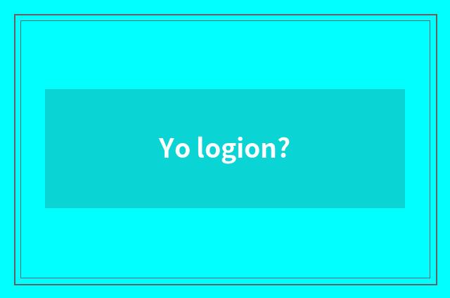 Yo logion?