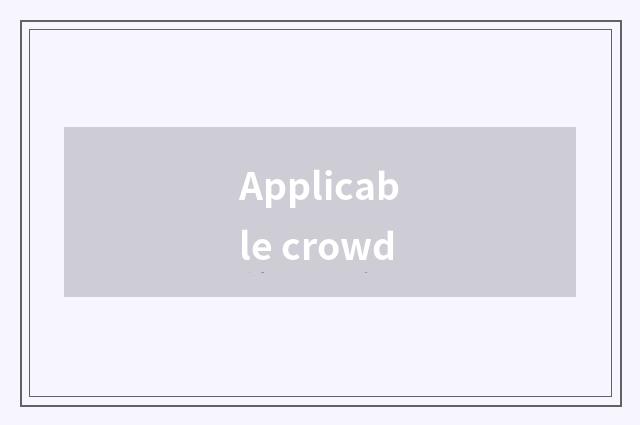 Applicable crowd