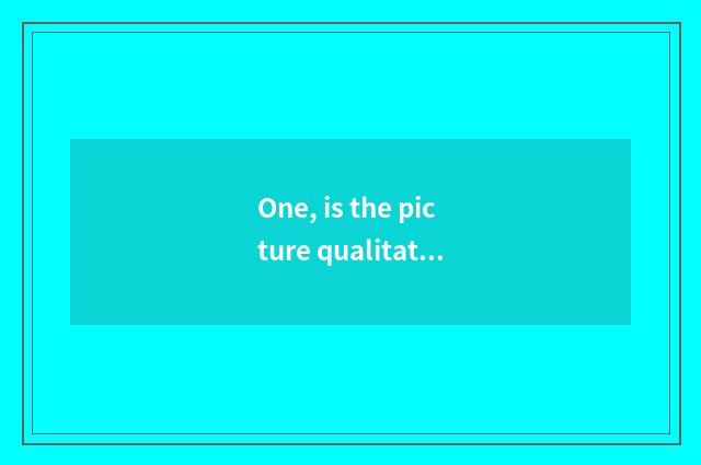 One, is the picture qualitative best portable number camera?