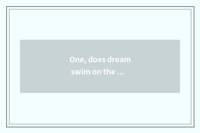One, does dream swim on the west is game name recommended?