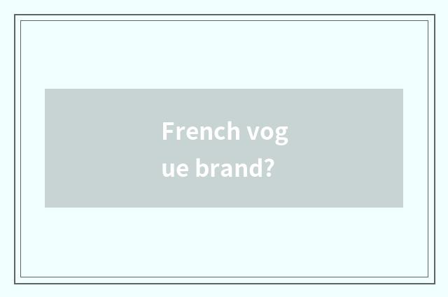 French vogue brand?