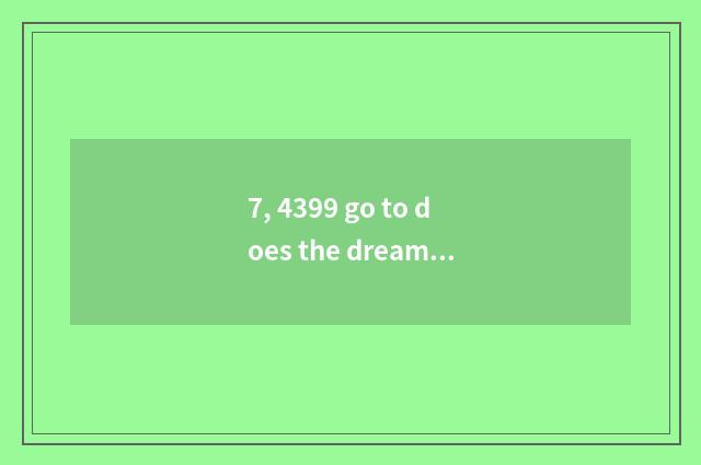 7, 4399 go to does the dream swim on the west 3 how to synthesize red drug?